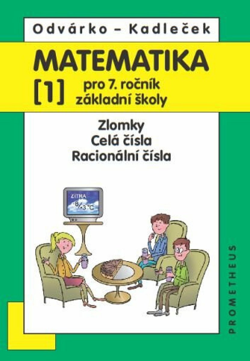 Matematika pro 7. ročník ZŠ, 1. díl – Zlomky; celá čísla; racionální čísla - Oldřich Odvárko