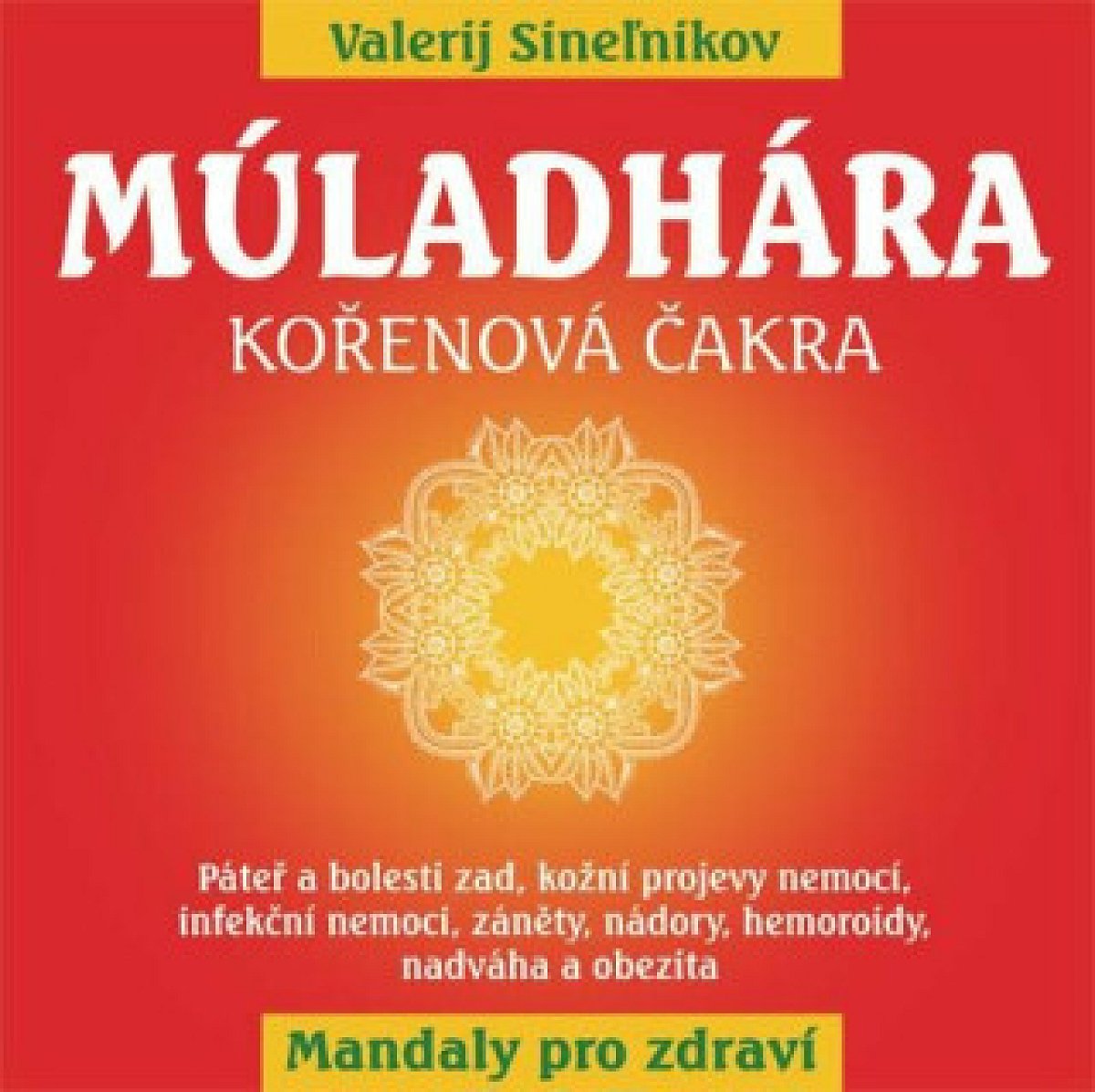 Múladhára - Kořenová čakra - Valerij Sineľnikov
