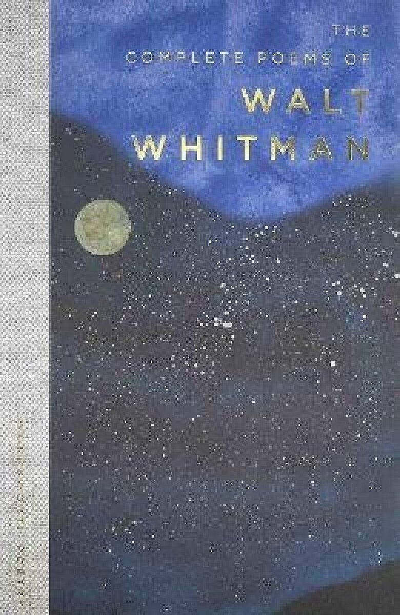The Complete Poems of Walt Whitman - Walt Whitman