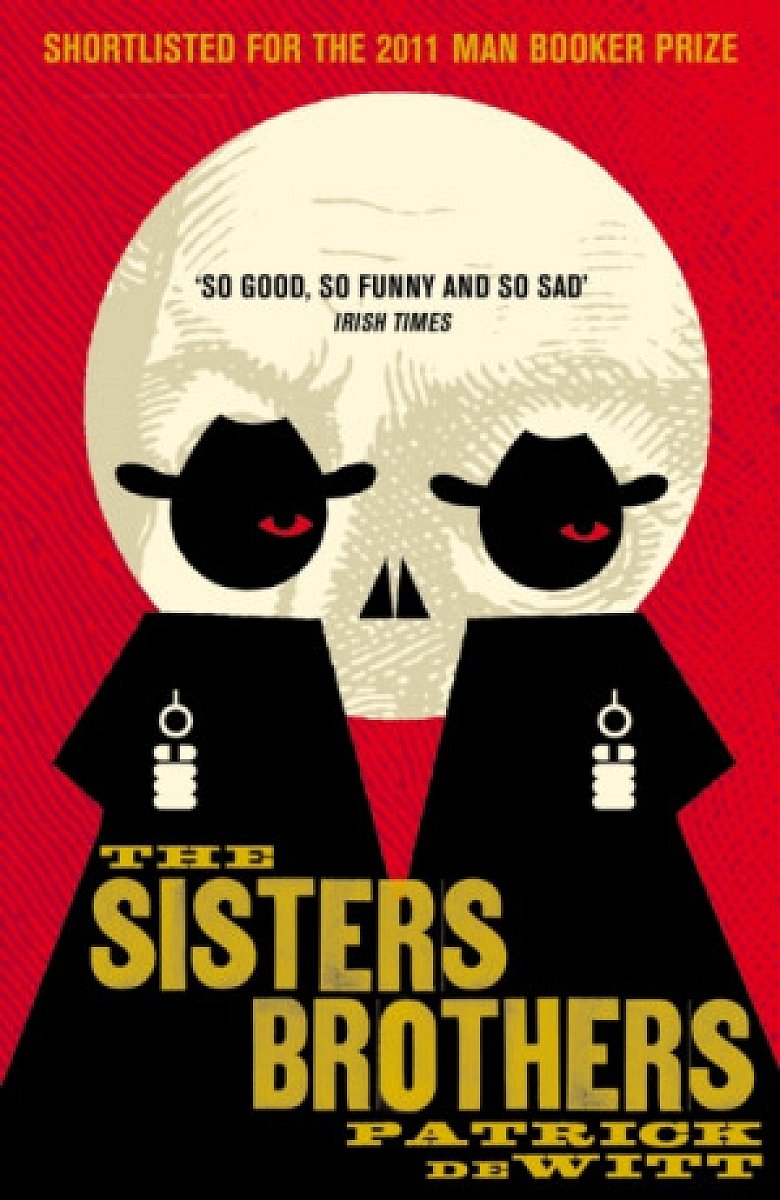 The Sisters Brothers - Patrick Dewitt