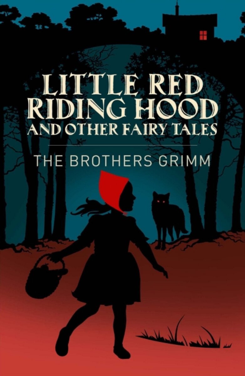 Little Red Riding Hood & Other Grimm's Fairy Tales - Jacob Grimm, Wilhelm Grimm
