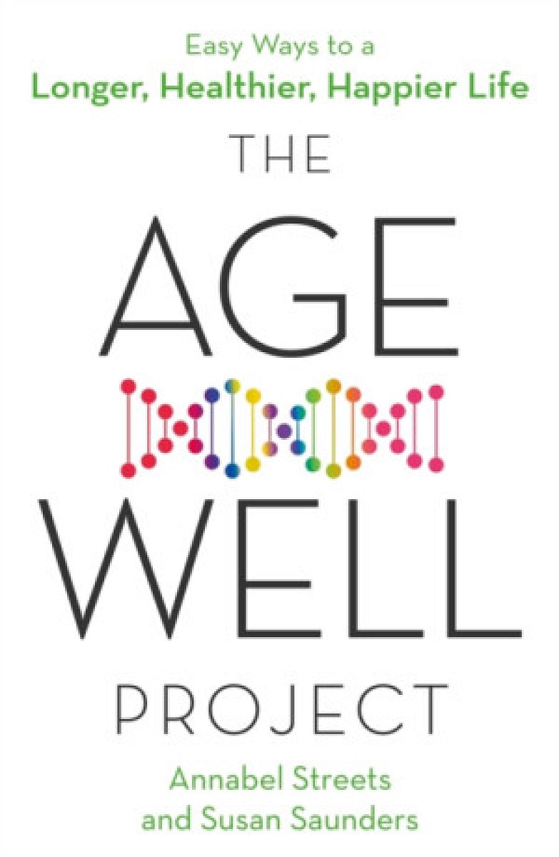 The Age-Well Project - Annabel Streets, Susan Saunders