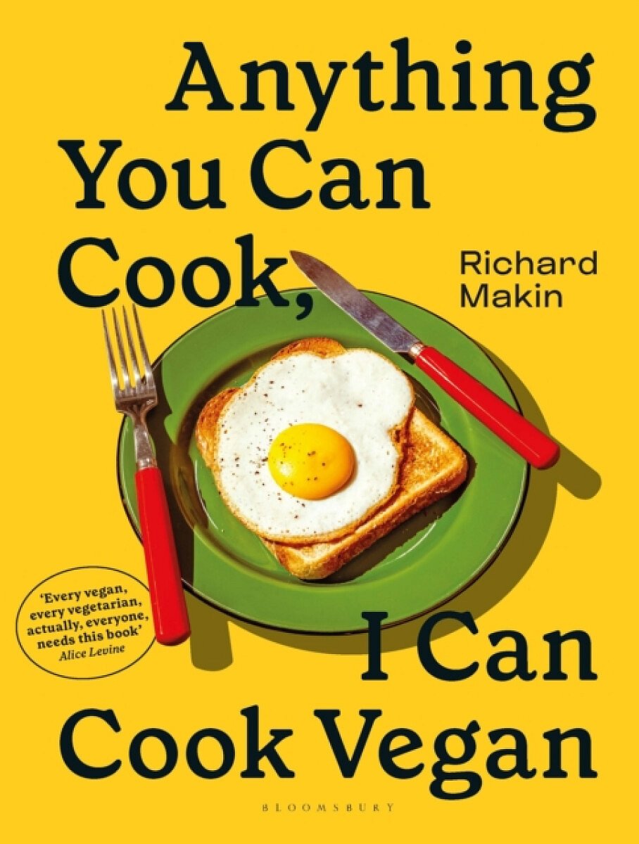 Anything You Can Cook, I Can Cook Vegan - Richard Makin