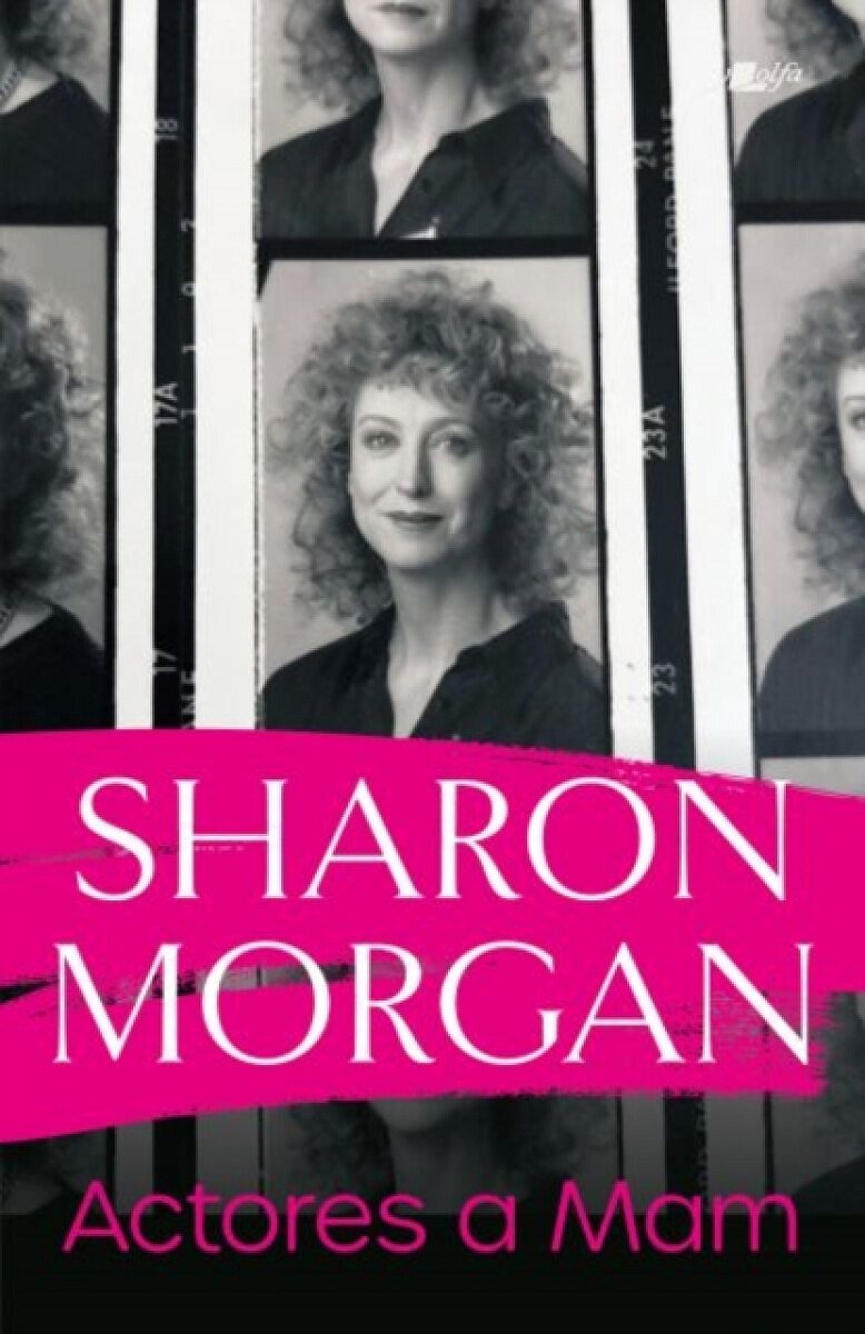 Actores a Mam - Hunangofiant Sharon Morgan - Sharon Morgan