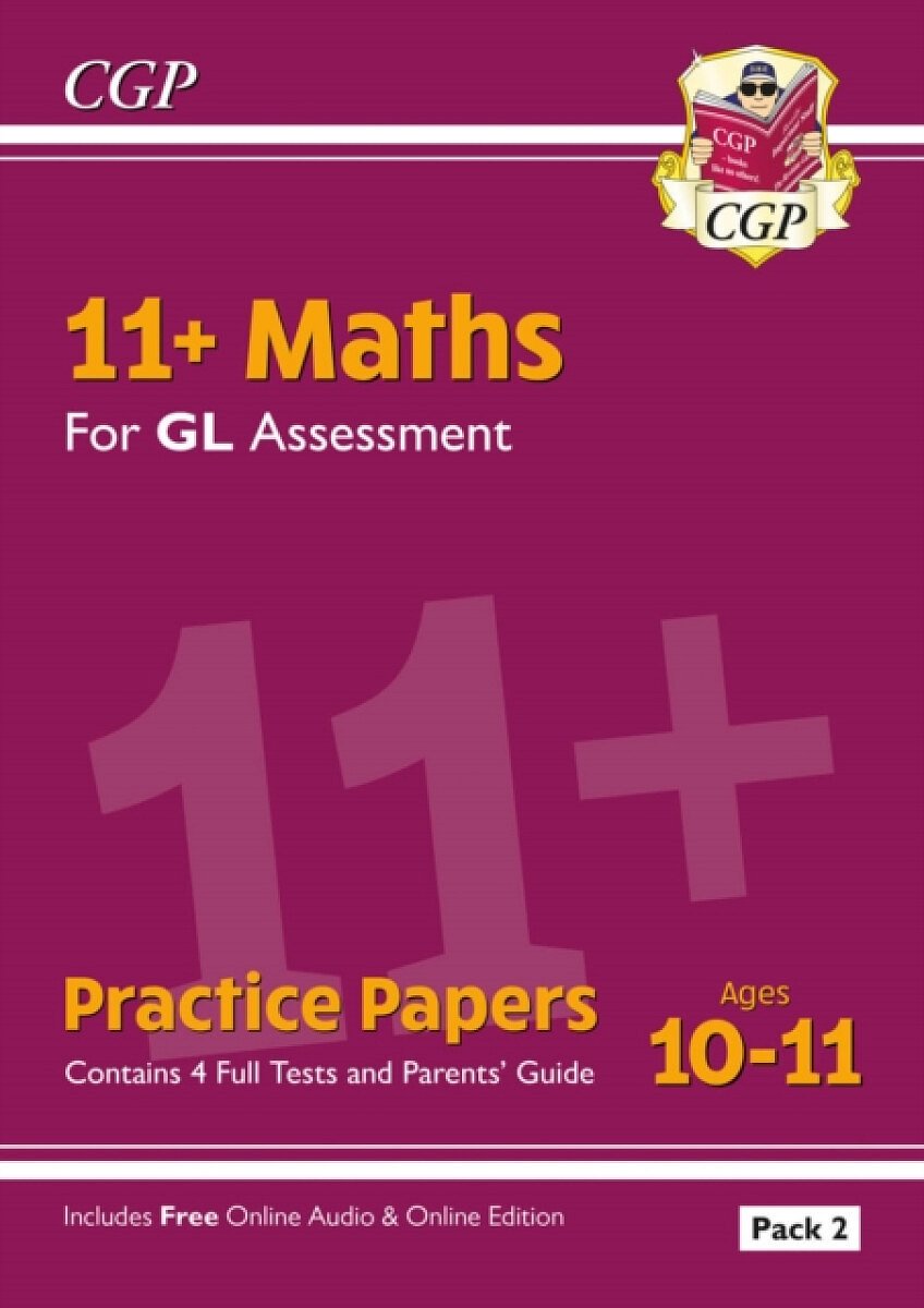 11+ GL Maths Practice Papers: Ages 10-11 - Pack 2 (with Parents' Guide & Online Edition) - CGP Books