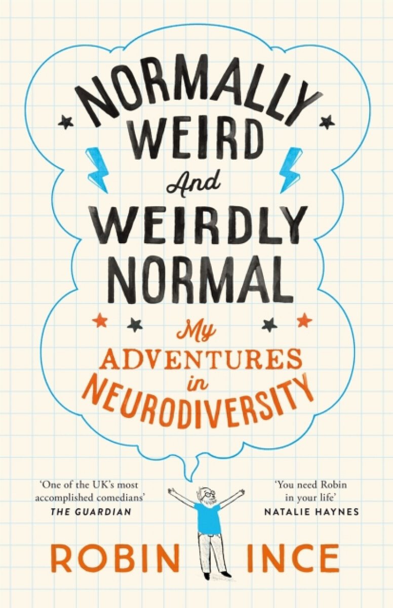 Normally Weird and Weirdly Normal - Robin Ince