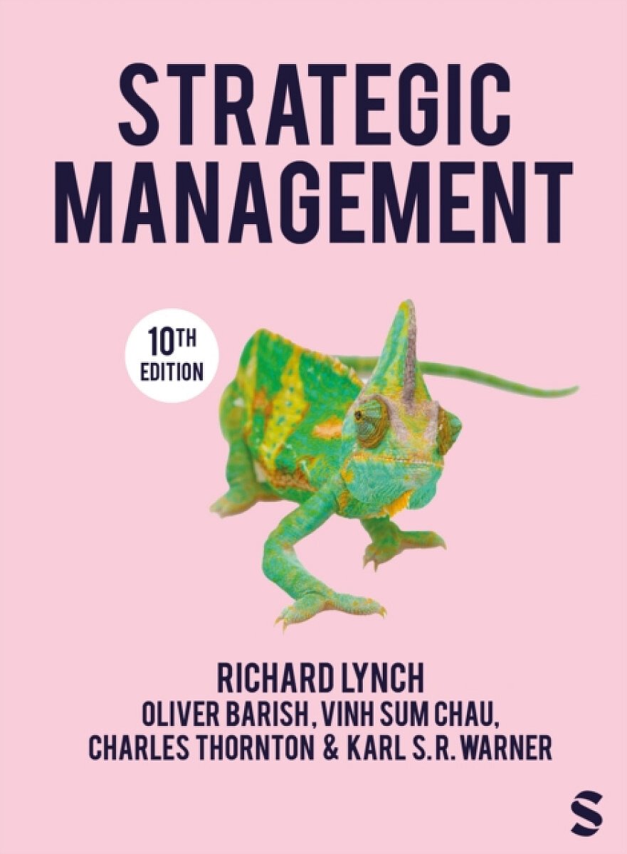 Strategic Management - Charles Thornton, Vinh Sum Chau, Richard Lynch, Oliver Barish, Karl S. R. Warner