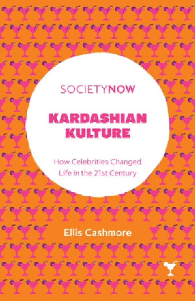 Kardashian Kulture - Ellis  Cashmore