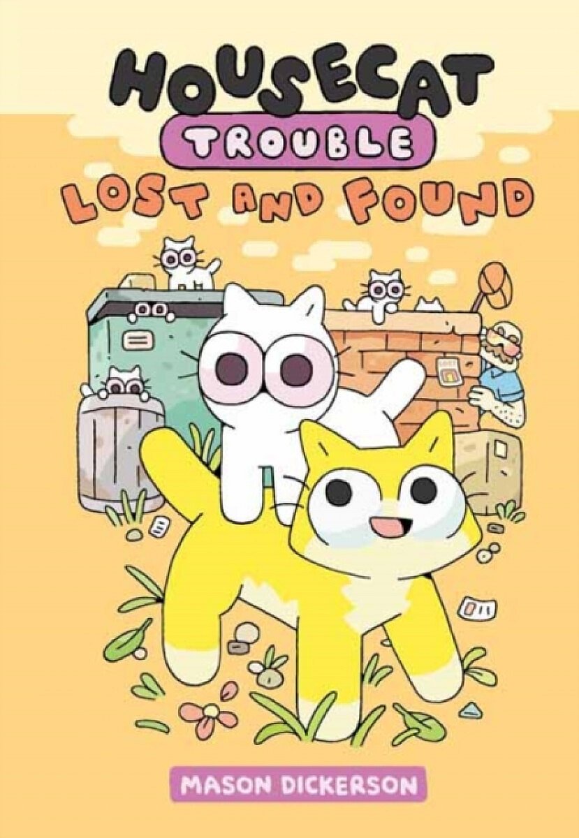 Housecat Trouble: Lost and Found - Mason Dickerson