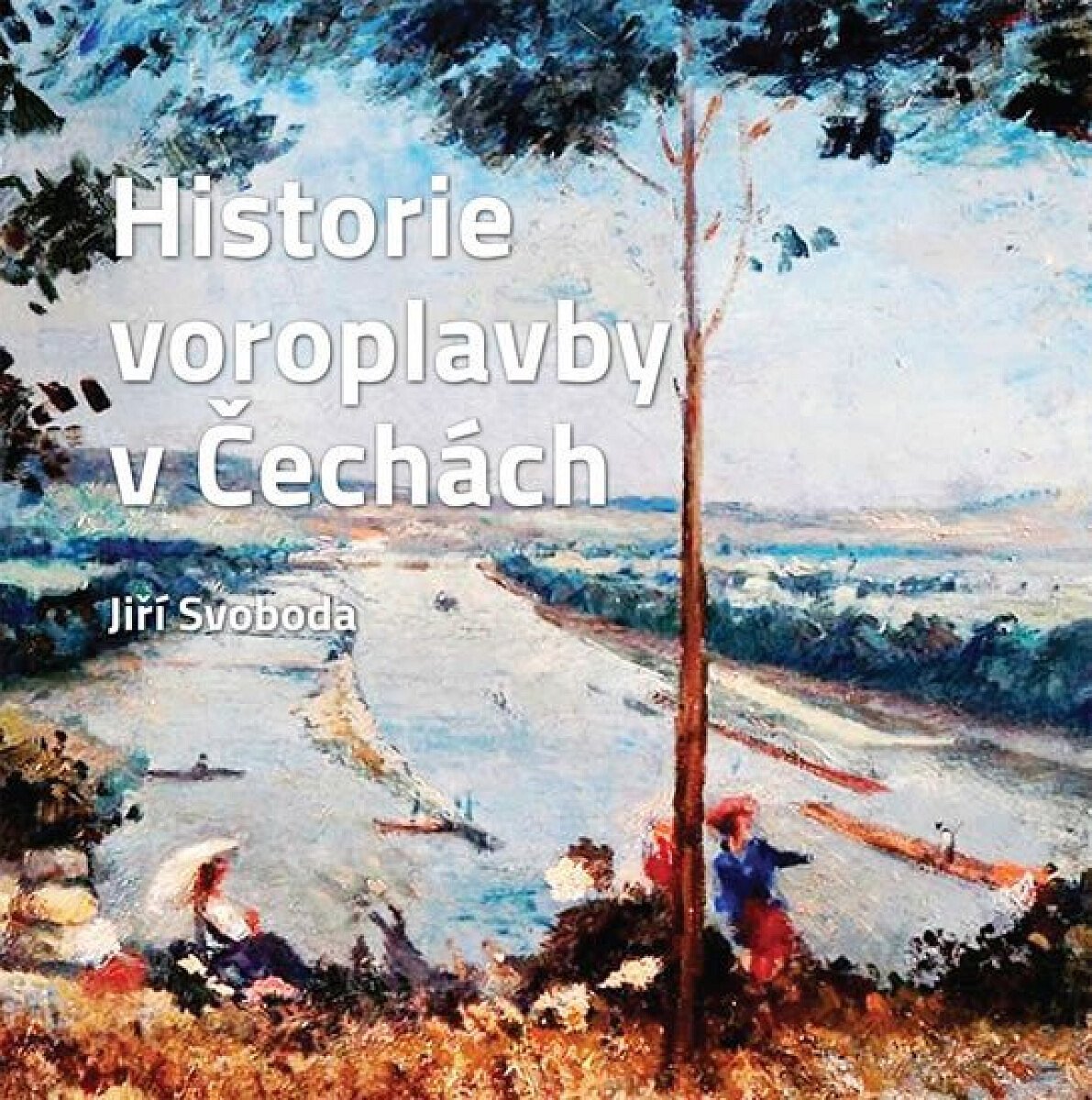 Historie voroplavby v Čechách - Jiří Svoboda
