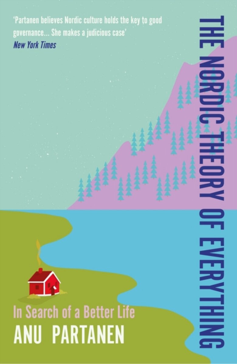 The Nordic Theory of Everything - Anu Partanen