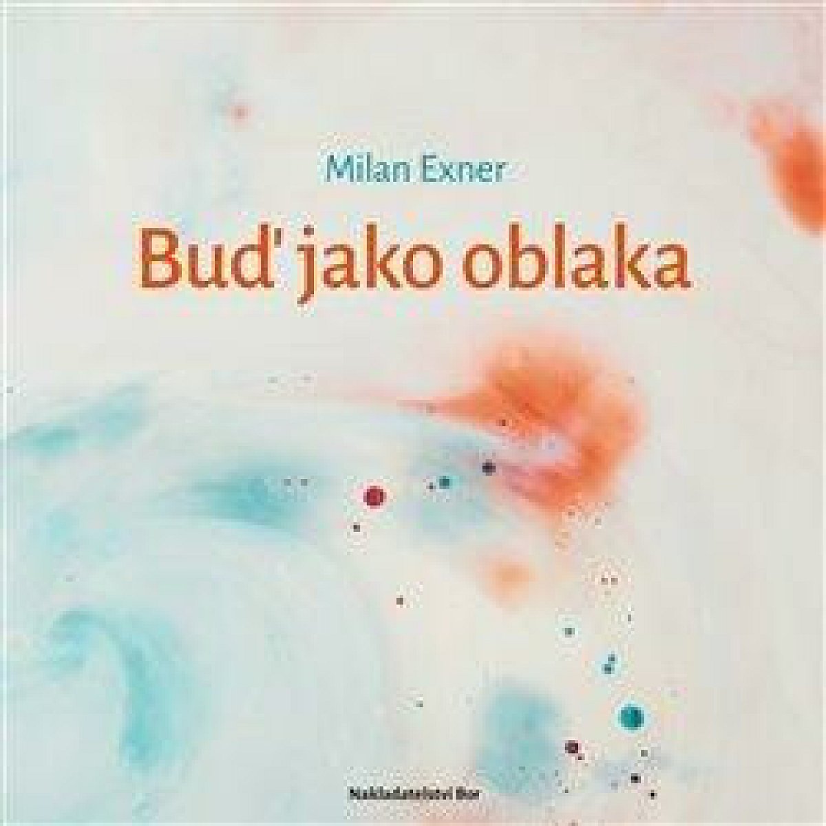 Buď jako oblaka - Milan Exner