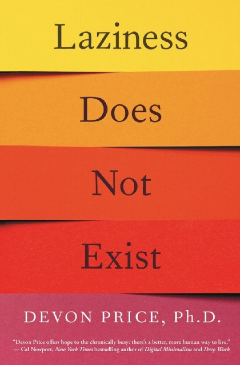 Laziness Does Not Exist - Devon Price