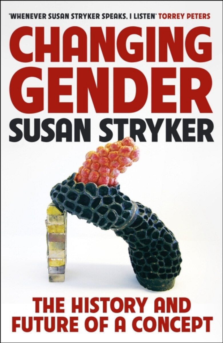 Changing Gender - Susan Stryker