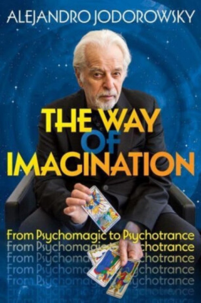 The Way of Imagination - Alejandro Jodorowsky