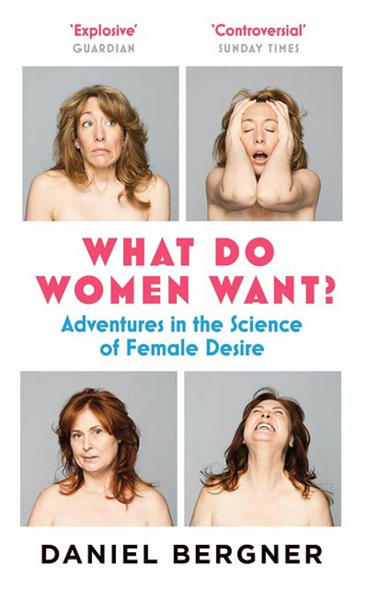 What Do Women Want? - Daniel Bergner