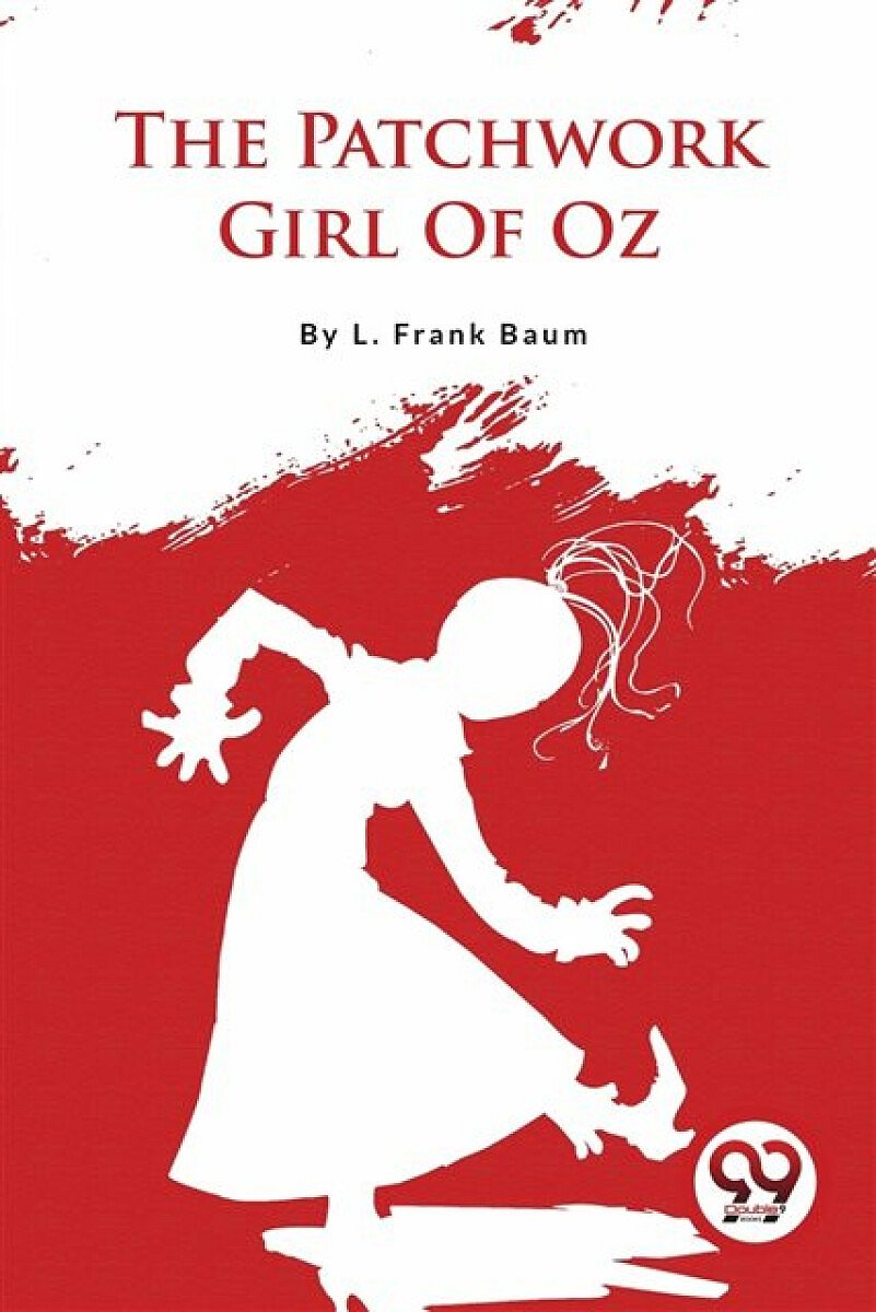 The Patchwork Girl Of Oz - Lyman Frank Baum