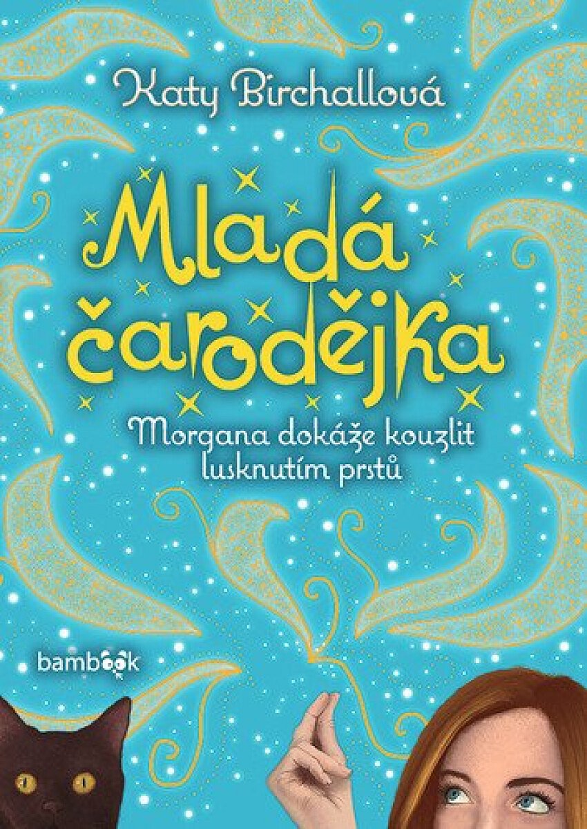 Mladá čarodějka - Morgana dokáže kouzlit lusknutím prstů (poškozená) - Katy Birchall