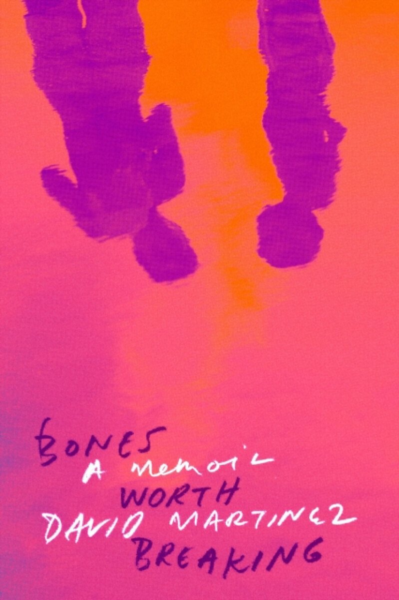 Bones Worth Breaking - David Martinez