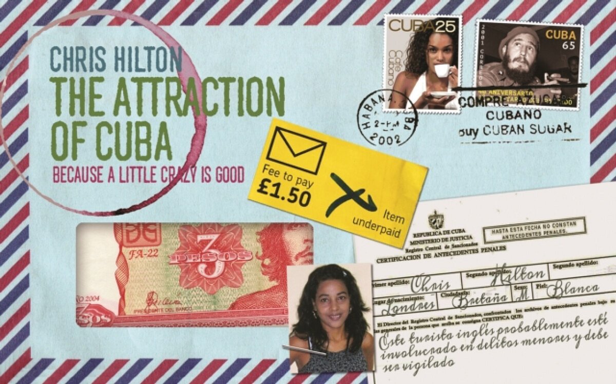 The Attraction of Cuba - Chris Hilton