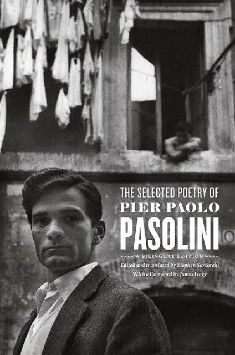 The Selected Poetry of Pier Paolo Pasolini â€“ A Bilingual Edition - Pier Paolo Pasolini